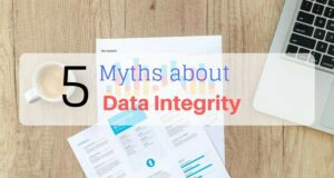 5 Myths about Data Integrity