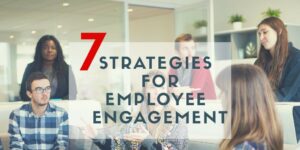 7 Strategies for Employee Engagement