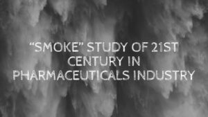 “Smoke” Study of 21st Century in Pharmaceuticals Industry